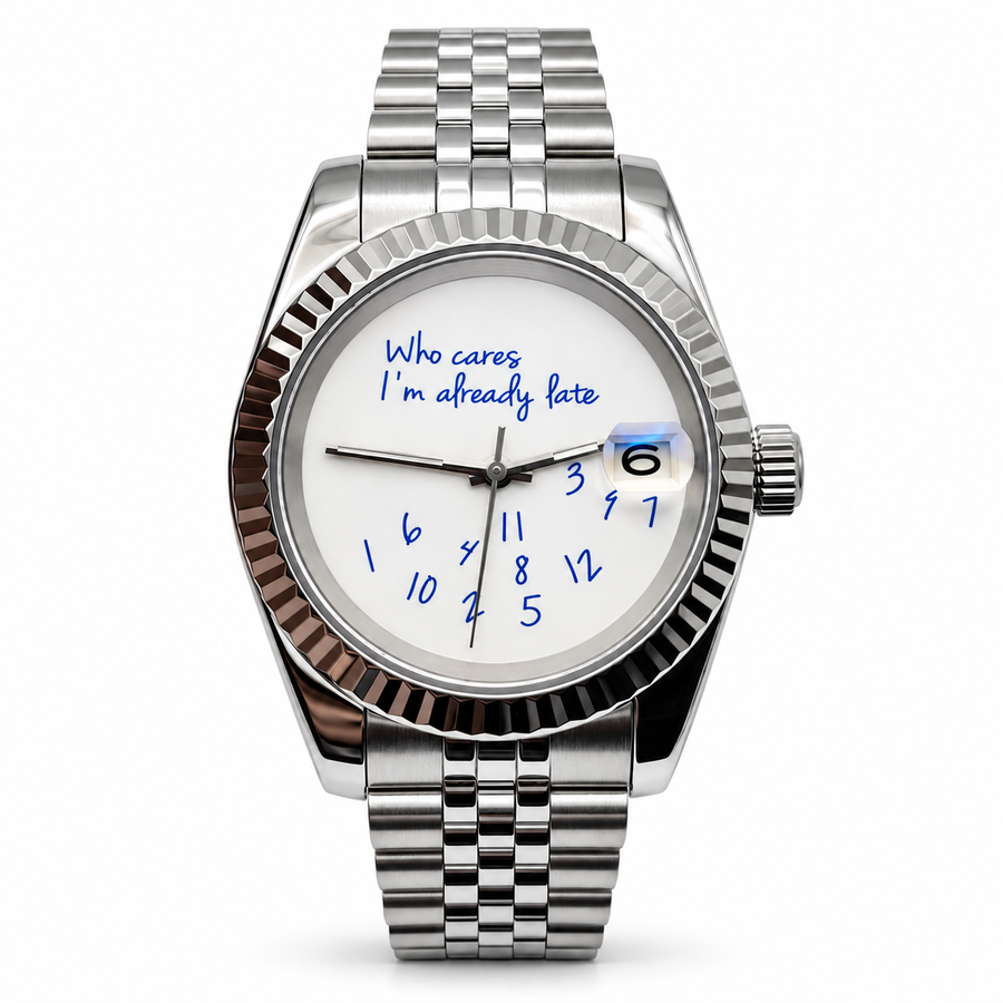 Datejust "who cares i'm already late"